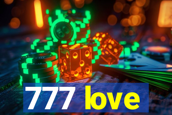 777 love